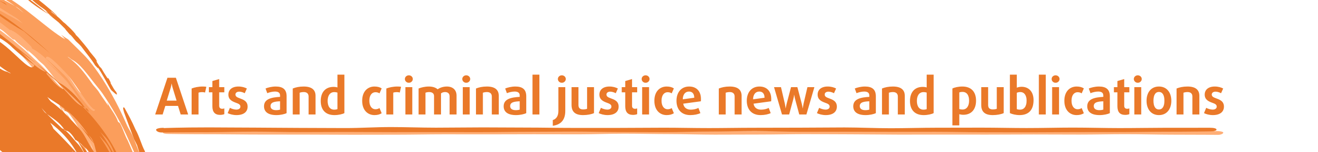 Arts in criminal justice news and publications