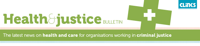 Clinks Health and Justice Bulletin