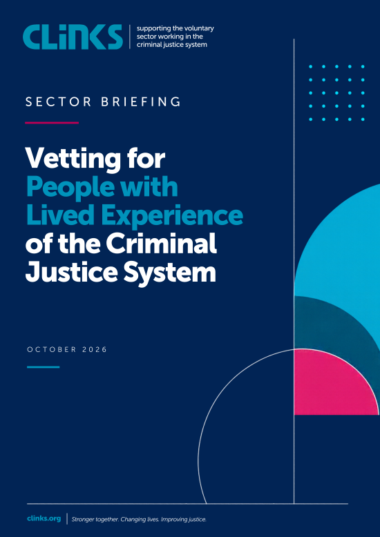 Vetting for People with Lived Experience of the Criminal Justice System – A Sector Briefing